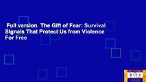 Full version  The Gift of Fear: Survival Signals That Protect Us from Violence  For Free