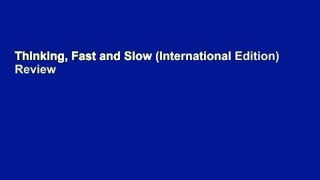 Thinking, Fast and Slow (International Edition)  Review