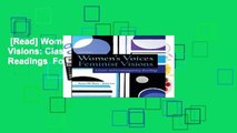 [Read] Women s Voices, Feminist Visions: Classic and Contemporary Readings  For Online