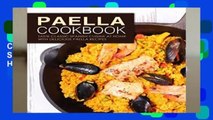 Full E-book  Paella Cookbook: Taste Classic Spanish Cuisine at Home with Delicious Paella Recipes