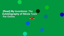 [Read] My Inventions: The Autobiography of Nikola Tesla  For Online