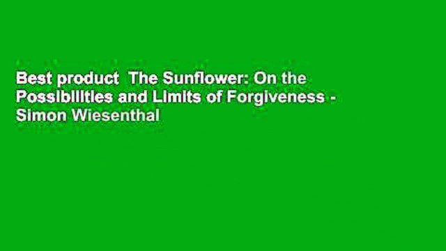 Best product The Sunflower: On the Possibilities and Limits of Forgiveness - Simon Wiesenthal
