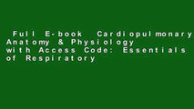 Full E-book  Cardiopulmonary Anatomy & Physiology with Access Code: Essentials of Respiratory