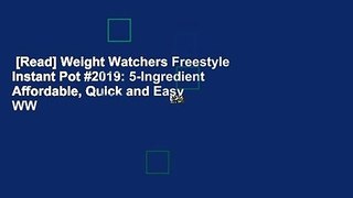 [Read] Weight Watchers Freestyle Instant Pot #2019: 5-Ingredient Affordable, Quick and Easy WW