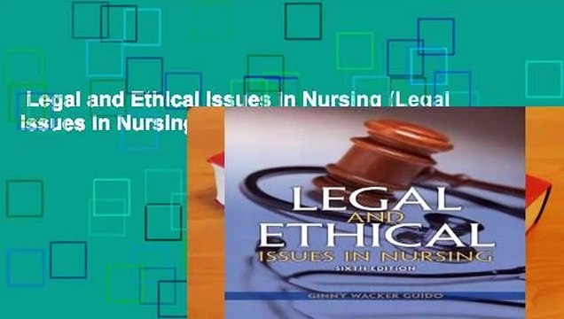 Legal and Ethical Issues in Nursing (Legal Issues in Nursing ( Guido)) For Kindle