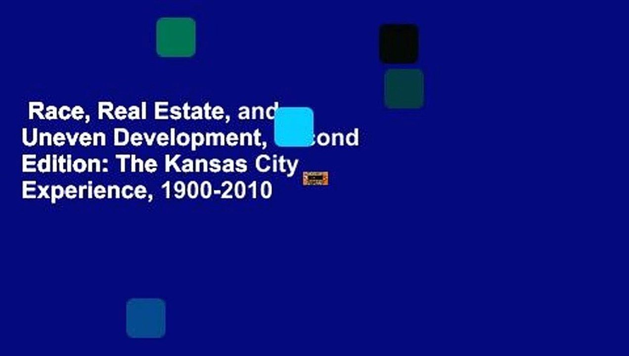 Race, Real Estate, and Uneven Development, Second Edition: The Kansas City Experience, 1900-2010