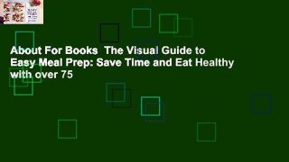 About For Books  The Visual Guide to Easy Meal Prep: Save Time and Eat Healthy with over 75