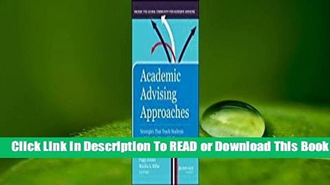 Academic Advising Approaches: Strategies That Teach Students to Make the Most of College