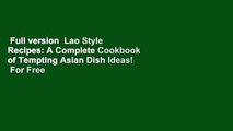Full version  Lao Style Recipes: A Complete Cookbook of Tempting Asian Dish Ideas!  For Free