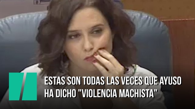 Estas son todas las veces que Díaz Ayuso ha dicho violencia machista