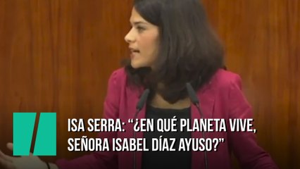 Isa Serra: “¿En qué planeta vive, señora Isabel Díaz Ayuso?”