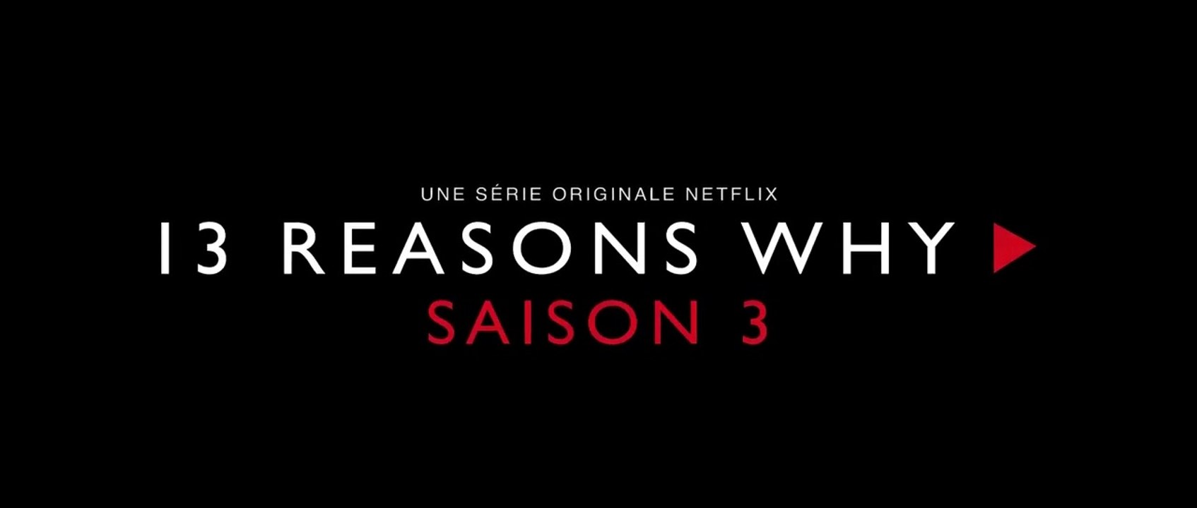 13 Reasons Why  Saison 3 - Bande-annonce VOST