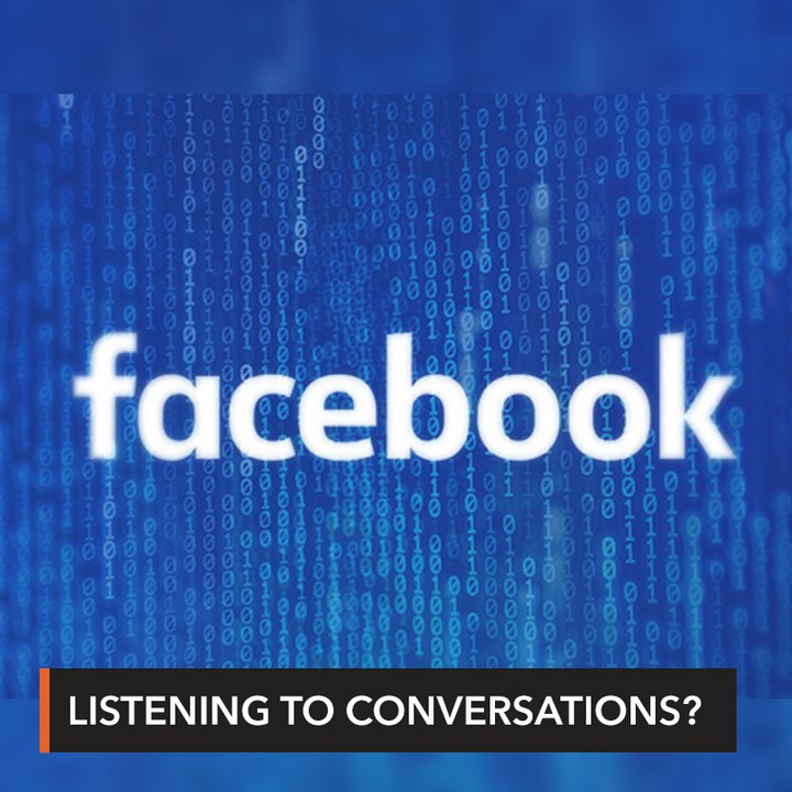 Facebook listened to users' conversations – report