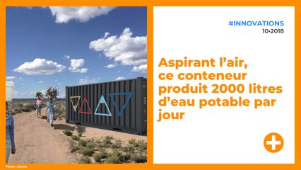 Aspirant l’air, ce conteneur produit 2000 litres d’eau potable par jour