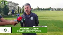 Aykut Kocaman'dan UEFA Süper Kupa yorumu
