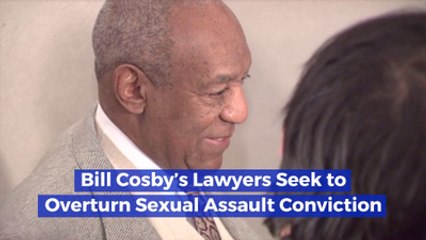 Bills Cosby Wants To Overturn Conviction