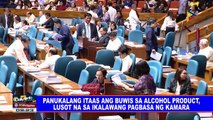 Panukalang itaas ang buwis sa alcohol product, lusot na sa ikalawang pagbasa ng Kamara
