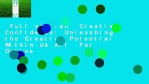 Full version  Creative Confidence: Unleashing the Creative Potential Within Us All  For Online