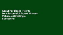 About For Books  How to be a Successful Expert Witness: Volume 4 (Creating a Successful LNC