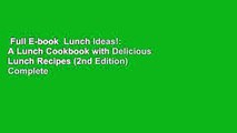 Full E-book  Lunch Ideas!: A Lunch Cookbook with Delicious Lunch Recipes (2nd Edition) Complete