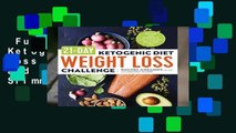 Full version  21-Day Ketogenic Diet Weight Loss Challenge: Recipes and Workouts for a Slimmer,