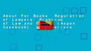 About For Books  Regulation of Lawyers: Problems of Law and Ethics (Aspen Casebook)  Best Sellers