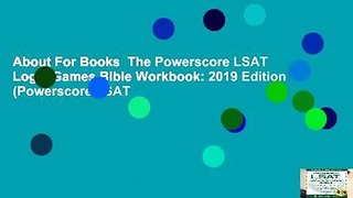 About For Books  The Powerscore LSAT Logic Games Bible Workbook: 2019 Edition (Powerscore LSAT
