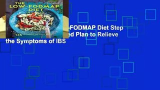 Full E-book  The Low-FODMAP Diet Step by Step: A Personalized Plan to Relieve the Symptoms of IBS