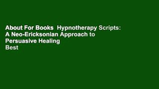 About For Books  Hypnotherapy Scripts: A Neo-Ericksonian Approach to Persuasive Healing  Best