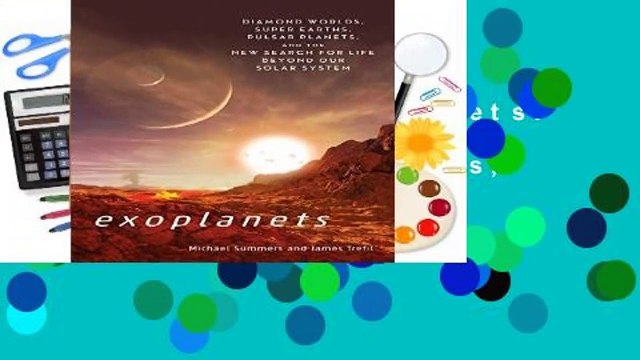 Full E-book Exoplanets: Diamond Worlds, Super Earths, Pulsar Planets, and the New Search for