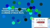 Good Stocks Cheap: Value Investing with Confidence for a Lifetime of Stock Market