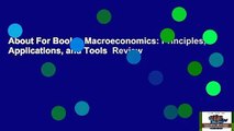 About For Books  Macroeconomics: Principles, Applications, and Tools  Review