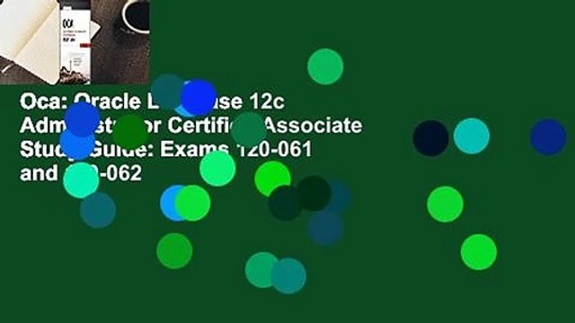 Oca: Oracle Database 12c Administrator Certified Associate Study Guide: Exams 1z0-061 and 1z0-062