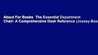 About For Books  The Essential Department Chair: A Comprehensive Desk Reference (Jossey-Bass