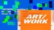 ART/WORK: Everything You Need to Know (and Do) As You Pursue Your Art Career  For Kindle