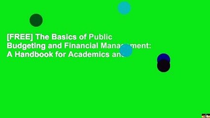 [FREE] The Basics of Public Budgeting and Financial Management: A Handbook for Academics and