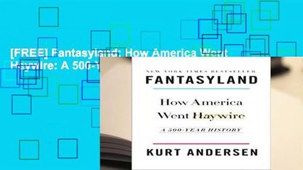 [FREE] Fantasyland: How America Went Haywire: A 500-Year History