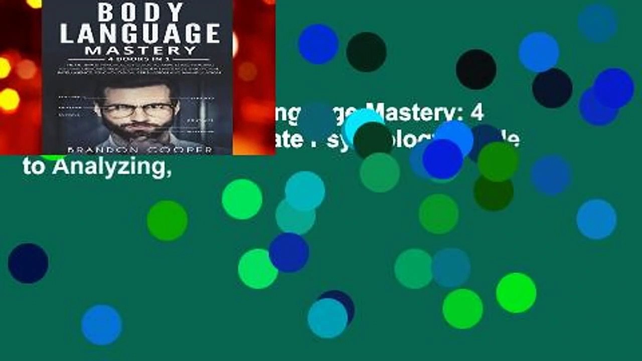 Full version  Body Language Mastery: 4 Books in 1: The Ultimate Psychology Guide to Analyzing,
