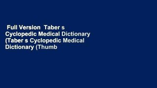 Full Version  Taber s Cyclopedic Medical Dictionary (Taber s Cyclopedic Medical Dictionary (Thumb