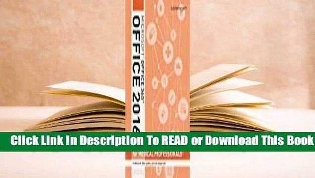 Illustrated Course Guide: Microsoft Office 365 & Office 2016 for Medical Professionals: