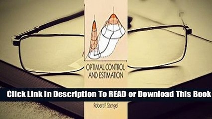 Optimal Control and Estimation