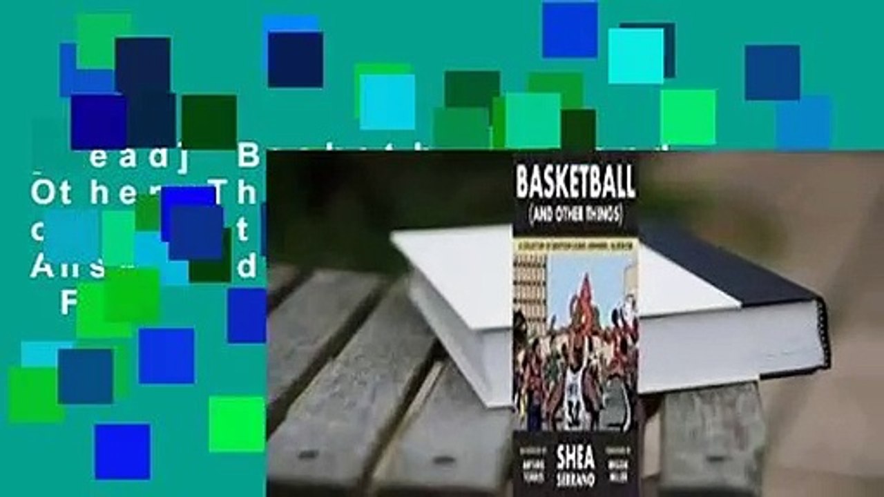 [Read] Basketball (and Other Things): A Collection of Questions Asked, Answered, Illustrated  For