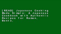 [READ] Japanese Cooking Made Simple: A Japanese Cookbook with Authentic Recipes for Ramen, Bento,