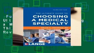 Full version  The Ultimate Guide to Choosing a Medical Specialty, Third Edition (Usmle Review