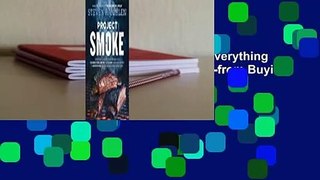 About For Books  Project Smoke: Everything You Need to Know About Smoking--from Buying a Smoker to