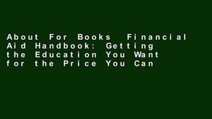 About For Books  Financial Aid Handbook: Getting the Education You Want for the Price You Can