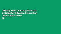 [Read] Adult Learning Methods: A Guide for Effective Instruction  Best Sellers Rank : #2