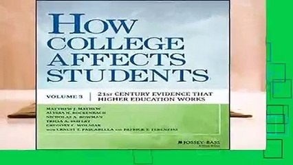 Full version  How College Affects Students: 21st Century Evidence that Higher Education Works,