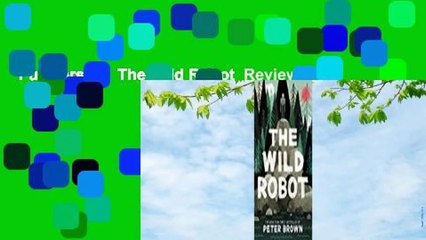 Full version  The Wild Robot  Review