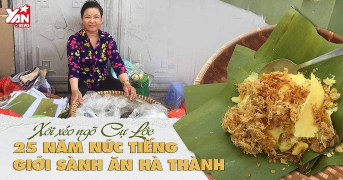 Xôi xéo phố Cự Lộc - Món ăn hoa mỹ của Hà Nội - Ngon nức tiếng suốt 25 năm
